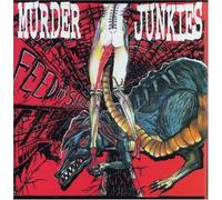 Murder Junkies - Feed My Sleaze