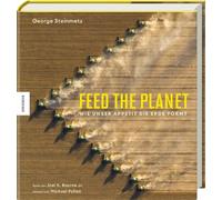Feed the Planet: Wie unser Appetit die Erde formt