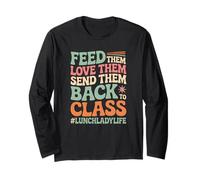 Feed Them Love Them Send Them Back Lunch Lady Groovy Manche Longue