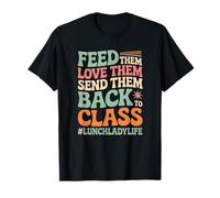 Feed Them Love Them Send Them Back Lunch Lady Groovy T-Shirt
