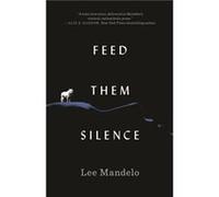 Feed Them Silence by Lee Mandelo Lee Mandelo (Auteur)