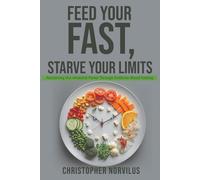 Feed Your Fast, Starve Your Limits: Reclaiming Our Ancestral Power Through Evidence-Based Fasting