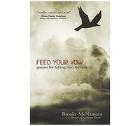 Feed Your Vow, Poems For Falling Into Fullness