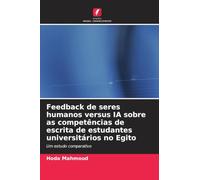 Feedback de seres humanos versus IA sobre as competências de escrita de estudantes universitários no Egito