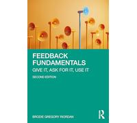 Feedback Fundamentals: Give It, Ask for It, Use It