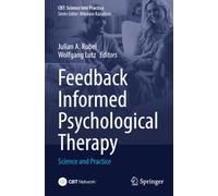 Feedback Informed Psychological Therapy: Science and Practice