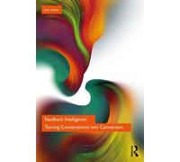Feedback Intelligence Turning Conversations into Connection - Lise Lewis - Routledge - ebook (ePub) - Livre