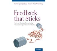 Feedback That Sticks: The Art of Communicating Neuropsychological Assessment Results