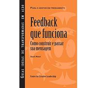 Feedback That Works: How To Build And Deliver Your Message, First Edition (Brazilian Portuguese)