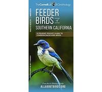 Feeder Birds of Southern California A Folding Pocket Guide to Common Backyard Birds Feeder Birds of Southern California A Folding Pocket Guide to Common Backyard Birds (Auteur)