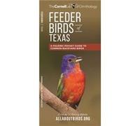 Feeder Birds of Texas A Folding Pocket Guide to Common Backyard Birds Feeder Birds of Texas A Folding Pocket Guide to Common Backyard Birds (Auteur)