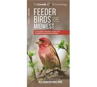 Feeder Birds of the Midwest A Folding Pocket Guide to Common Backyard Birds Feeder Birds of the Midwest A Folding Pocket Guide to Common Backyard Birds (Auteur)