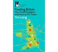 Feeding Britain: Our Food Problems and How to Fix Them