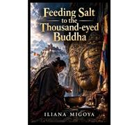 Feeding Salt to the Thousand-eyed Buddha