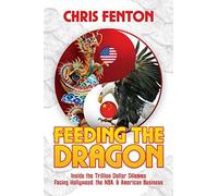 Feeding The Dragon: Inside The Trillion Dollar Dilemma Facing Hollywood, The Nba, & American Business