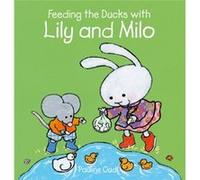Feeding the Ducks with Lily and Milo by Pauline Oud Pauline Oud (Auteur)