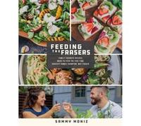 Feeding the Frasers by Sammy Moniz Sammy Moniz (Auteur)