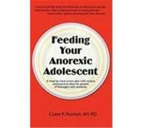 Feeding Your Anorexic Adolescent Norton, Claire P. (Auteur)