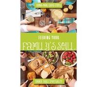 Feeding Your Familys Soul Dinner Table Spirituality by Donna Marie Cooper O Boyle Donna Marie Cooper O Boyle (Auteur)