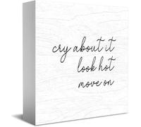 Feehiget Cry About It. Look Hot Move On Decor Plaque classique en bois 12,7 x 12,7 cm