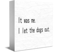 Feehiget Panneau de boîte en bois « It Was Me.I Let The Dogs Out », décoration de bureau pour la maison, le bureau, décoration d'étagère, 12,7 x 12,7 cm