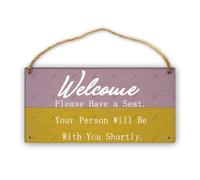 Feehiget Panneau de porte « Welcome Please Have A Seat Your Person Will Be With You Shortly » - Décoration murale - Panneau en bois pour porte, bureau, magasin, cour intérieure - 30,5 x 15,2 cm