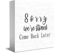 Feehiget Panneau décoratif classique en bois Sorry We'Re Stoned Come Back Later - 12,7 x 12,7 cm