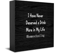 Feehiget Panneau décoratif en bois « I Have Never Deserved A Drink More In My Life » - Décoration de bureau à domicile - Accessoires de bureau - Plaque en bois - 12,7 x 12,7 cm