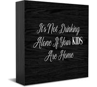 Feehiget Panneau décoratif rustique en bois avec inscription « It'S Not Drinking Alone If Your Kids Are Home » - 12,7 x 12,7 cm