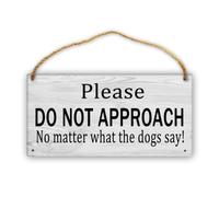 Feehiget Panneau « Do Not Approach », « No Matter What The Dogs Say », décoration murale 30,5 x 15,2 cm