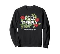 Feel Deeply Empathy Citation émotionnelle Esthétique Florale Sweatshirt