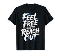 Feel Free Not to Reach Out Introverti Seul Paix - T-Shirt