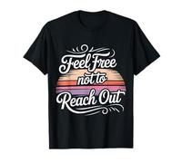 Feel Free Not to Reach Out Introverti Seul Paix - T-Shirt