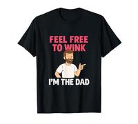 Feel Free to Wink Im the Dad Funny Dad Life T-Shirt