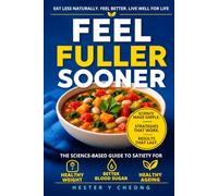Feel Fuller Sooner: The Science-Based Guide to Satiety for Healthy Weight, Better Blood Sugar, and Healthy Ageing