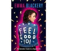 Feel Good 101 Emma Blackery, (Auteur)