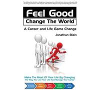Feel Good Change The World