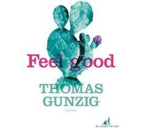 Feel good Thomas Gunzig (Auteur)