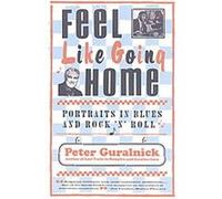 Feel Like Going Home Peter Guralnick (Auteur)
