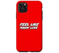 Feel Like Makin' Love | 70's Song Making Lover Coque pour iPhone 11 Pro Max