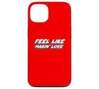Feel Like Makin' Love | 70's Song Making Lover Coque pour iPhone 13