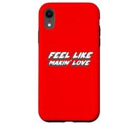 Feel Like Makin' Love | 70's Song Making Lover Coque pour iPhone XR