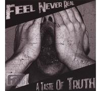 Feel Never Real - Taste of Truth [Import]