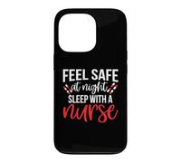 Feel Safe At Night Sleep with A Nurse Funny Nursing Nurses Coque pour iPhone 13 Pro