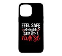 Feel Safe At Night Sleep with A Nurse Funny Nursing Nurses Coque pour iPhone 13 Pro Max