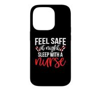 Feel Safe At Night Sleep with A Nurse Funny Nursing Nurses Coque pour iPhone 14 Pro