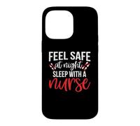 Feel Safe At Night Sleep with A Nurse Funny Nursing Nurses Coque pour iPhone 14 Pro Max