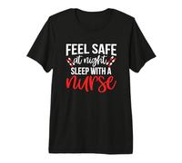 Feel Safe At Night Sleep with A Nurse Funny Nursing Nurses T-Shirt Haut de Gamme