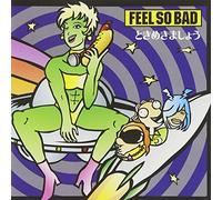Feel So Bad - Tokimekimasho