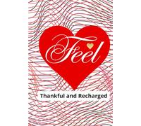 Feel Thankful and Recharged: A Daily Wellness Journal for Mindful Living, Movement, and Self-Care Recovery